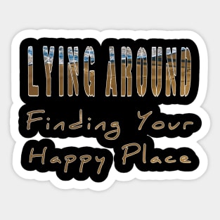 Lying around finding your place casual the new chic Sticker